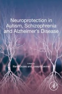 Neuroprotection in Autism, Schizophrenia and Alzheimer's disease